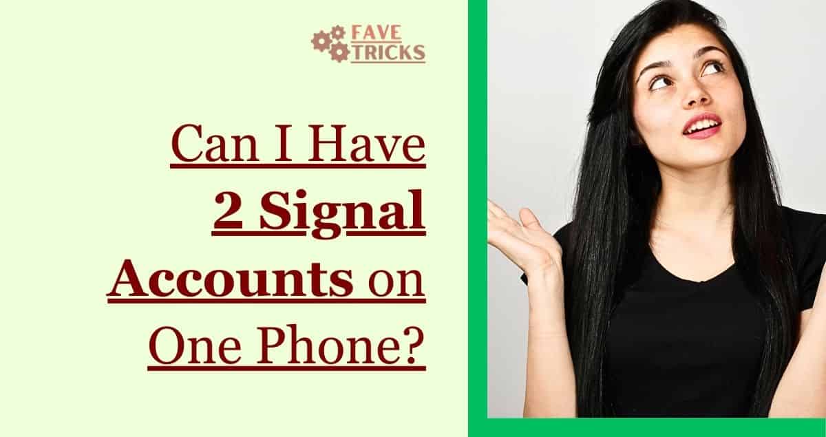 can I have 2 Signal accounts on one phone