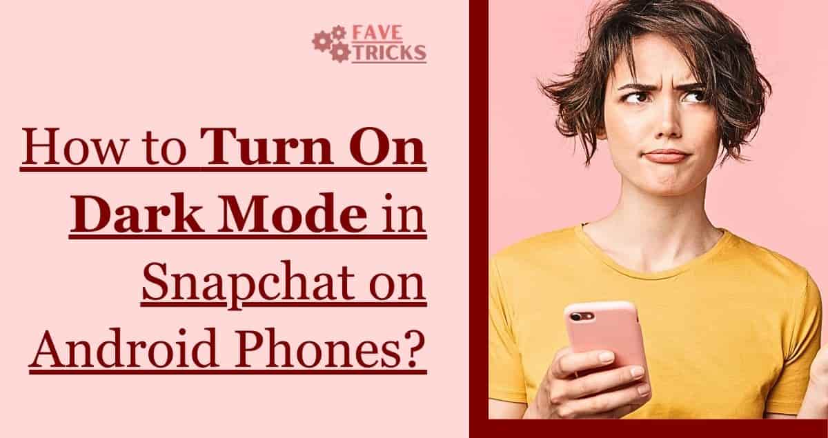 How to turn on dark mode on Snapchat in Android